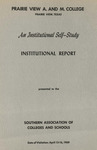 Annual Report - Institutional Self Study Institutional Report- April 1969 by Prairie View A&M College