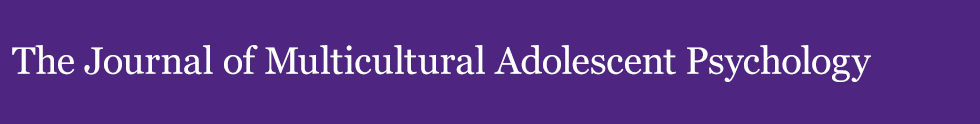 The Journal of Multicultural Adolescent Psychology