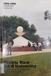 Graduate Catalog - The School Year 1994-1996 by Prairie View A&M University