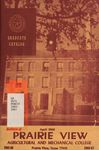 Graduate Catalog - The School Year 1965-1967 by Prairie View A&M College