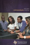 Undergraduate Catalog - The School Year 2012-2013 by Prairie View A&M University